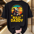 Gift for Dad Shirt, Funny Dad Unisex T-Shirt/Hoodie/Sweatshirt HLT00 - American Bully Daddy Proud Canine Dog Father T-Shirt